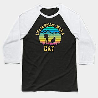 life is better with a cat Baseball T-Shirt